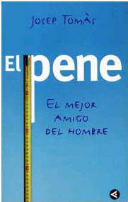 “El pene, el mejor amigo del hombre” de Tomas, Josep Aguilar, S.A. De Ediciones-Grupo Santillana